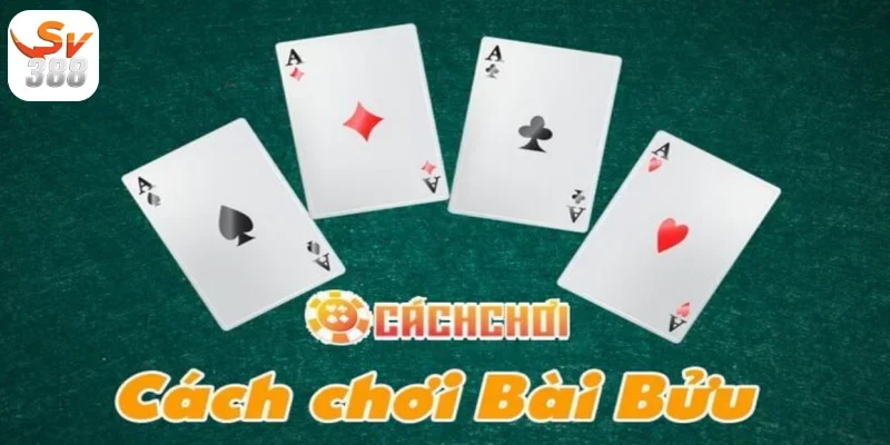 Cách Chơi Bài Bửu Sv388 chi tiết và hiệu quả
